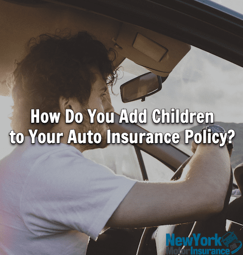 How Do You Add Children to Your Auto Insurance Policy?